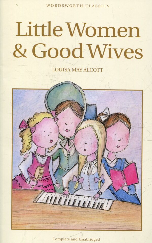 Little Women & Good Wives / Little Women & Good Wives Луиза Мэй Олкотт 9781853261169-1