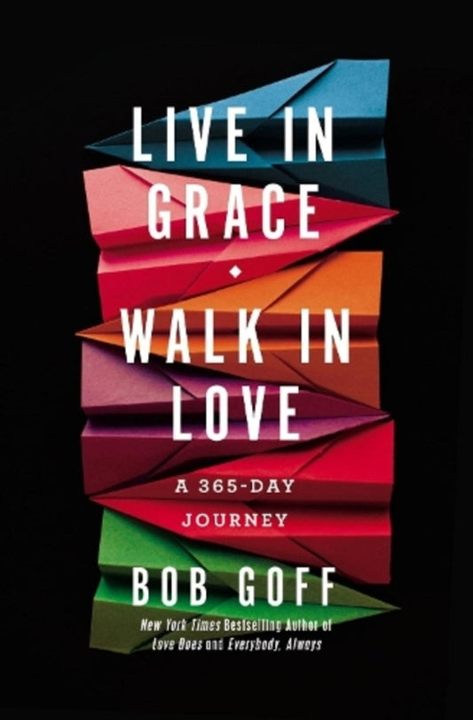 Live in Grace, Walk in Love: A 365-Day Journey / Live in Grace, Walk in Love: A 365-Day Journey Боб Гофф 9781400203772-1