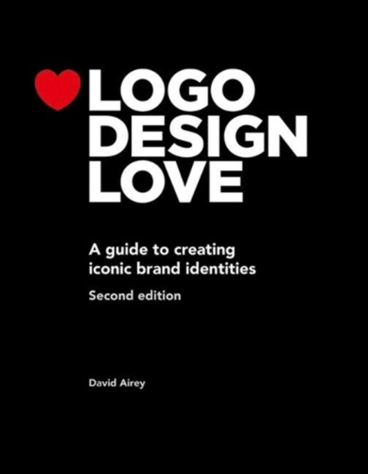 Logo Design Love: A Guide To Creating Iconic Brand Identities David Airey / Дэвид Эйри 9780321985200-1