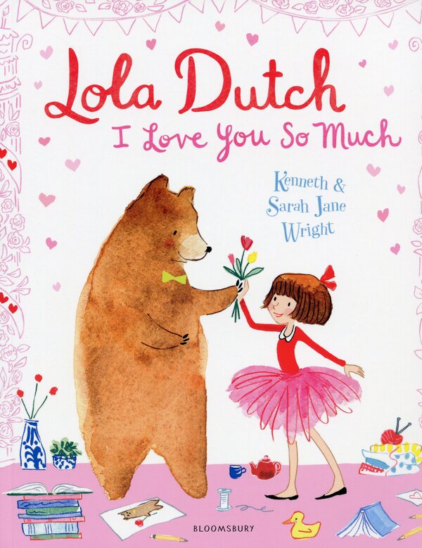 Lola Dutch. I Love You So Much / Lola Dutch. I Love You So Much Кеннет Райт 9781526605948-1
