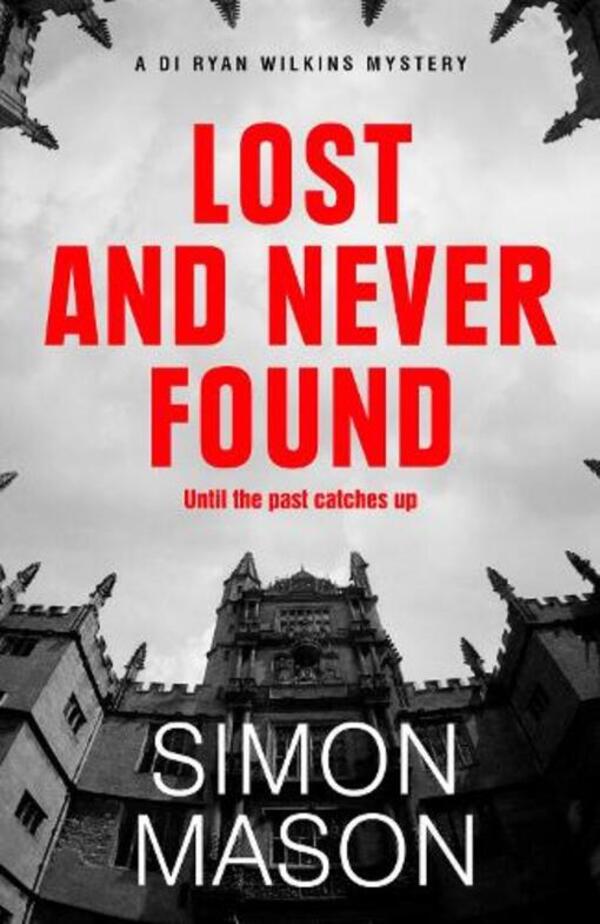 Lost and Never Found: the twisty third book in the DI Wilkins Mysteries / Lost and Never Found: the twisty third book in the DI Wilkins Mysteries  9781529425864-1