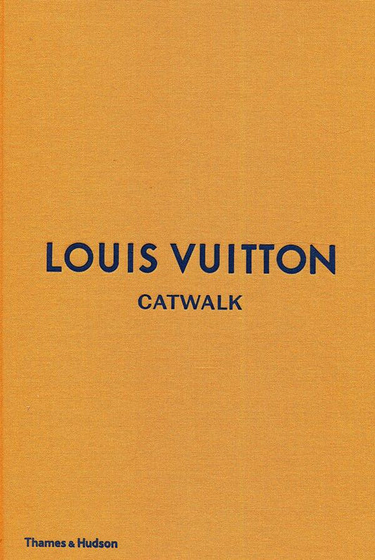 Louis Vuitton Catwalk. The Complete Fashion Collections / Louis Vuitton Catwalk. The Complete Fashion Collections Луиза Риттер 9780500519943-1