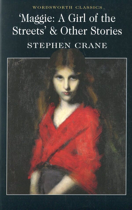 Maggie. A Girl of the Streets and Other Stories / Maggie. A Girl of the Streets and Other Stories Стивен Крейн 9781853265594-1
