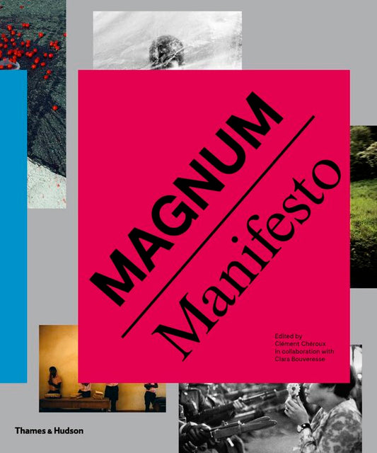 Magnum Manifesto / Magnum Manifesto Клеман Шеро, Клара Бувересс 9780500544556-1