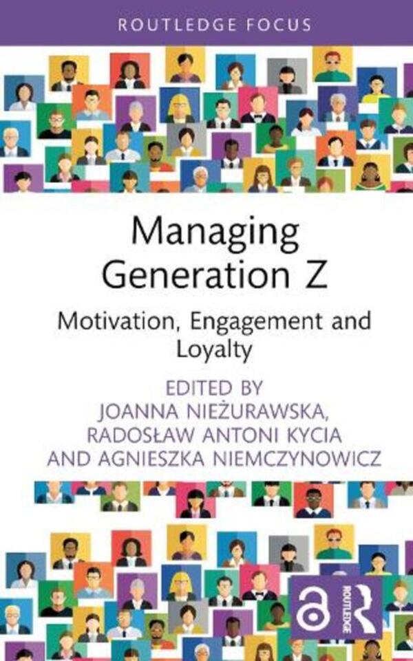 Managing Generation Z: Motivation, Engagement And Loyalty / Author not specified 9781032406084-1