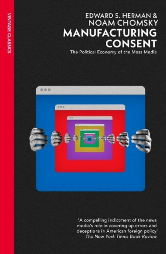 Manufacturing Consent: The Political Economy Of The Mass Media Edward S. Herman, Noam Chomsky - Эдвард С. Херман, Ноам Хомский 9781529944389-1