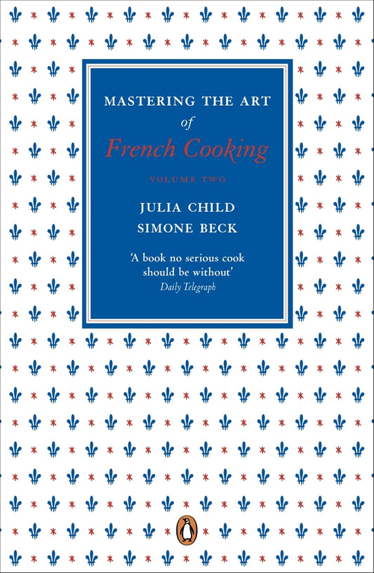 Mastering the Art of French Cooking. Volume 2 / Mastering the Art of French Cooking. Volume 2 Джулия Чайлд, Симон Бек 9780241956472-1
