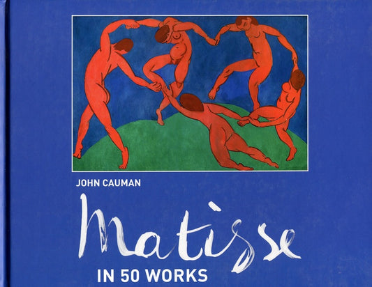 Matisse: In 50 works / Matisse: In 50 works Джон Кауман 9781911595137-1