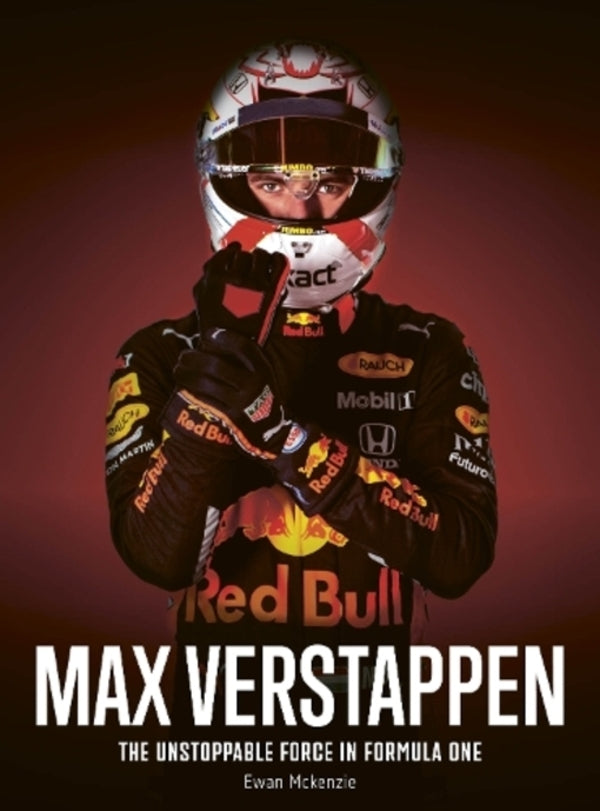 Max Verstappen: The Unstoppable Force In Formula One Yuen Mackenzie / Юэн Маккензи 9780711294929-1