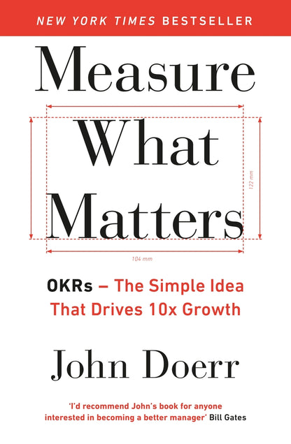 Measure What Matters. Okrs - The Simple Idea That Drives 10X Growth John Doerr / Джон Дорр 9780241348482-1