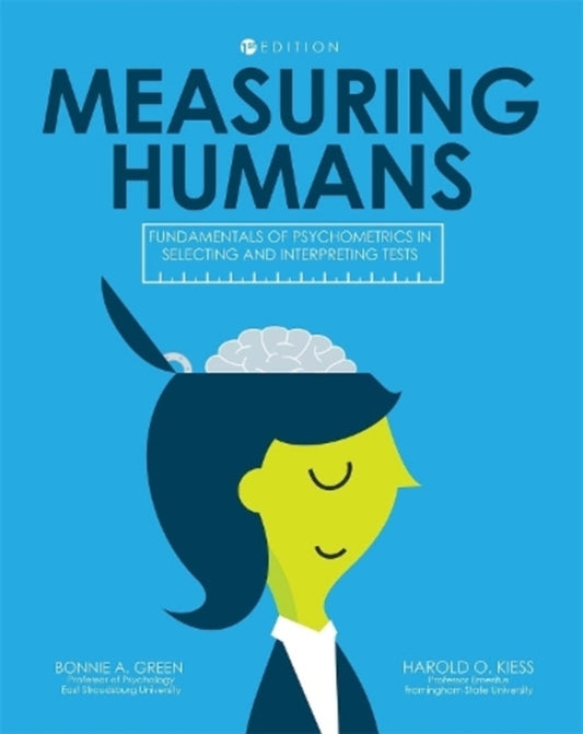 Measuring Humans: Fundamentals Of Psychometrics In Selecting And Interpreting Tests Bonnie Green, Harold Kiss - Бонни Грин, Гарольд Кисс 9781516508068-1