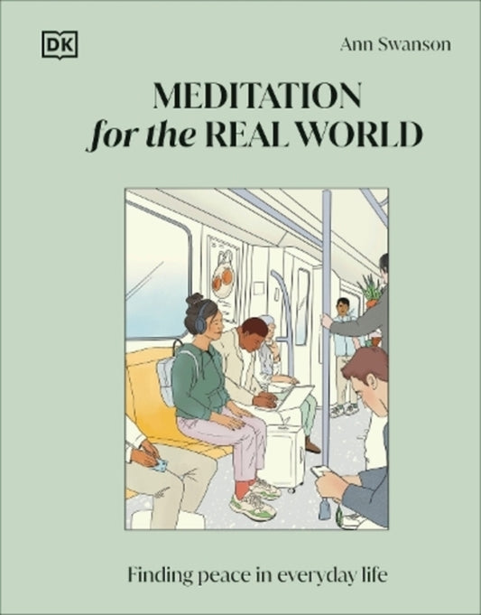 Meditation for the Real World: Finding Peace in Everyday Life / Meditation for the Real World: Finding Peace in Everyday Life Энн Суонсон 9780241652695-1