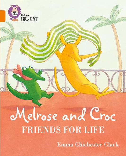 Melrose and Croc Friends For Life: Band 06/Orange / Melrose and Croc Friends For Life: Band 06/Orange Эмма Чичестер Кларк 9780008320935-1