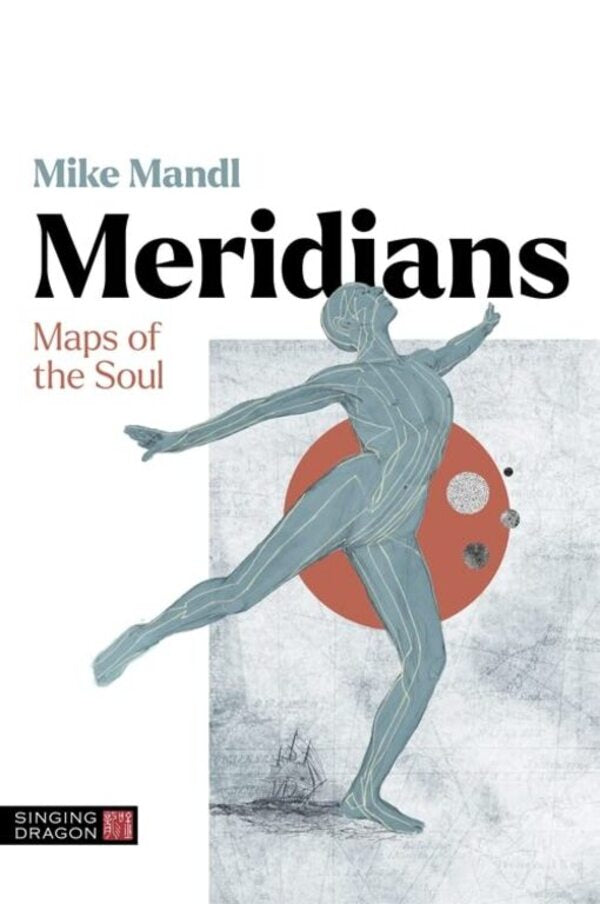 Meridians. Maps of the Soul / Meridians. Maps of the Soul Майк Мандл 9781839976711-1