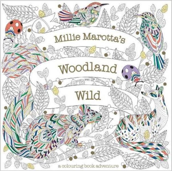 Millie Marotta's Woodland Wild: A Coloring Book Adventure Milli Mrotta / Милли Маротта 9781849946421-1