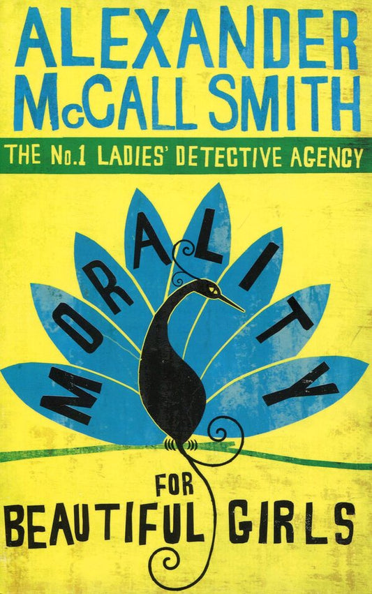 Morality For Beautiful Girls: 3 (No. 1 Ladies' Detective Agency) / Morality For Beautiful Girls: 3 (No. 1 Ladies' Detective Agency) Александер Макколл Смит 978-0-349-11700-3-1