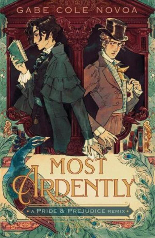 Most Ardently: A Pride & Prejudice Remix Gabe Cole Novoa / Гейб Коул Новоа 9781250869807-1