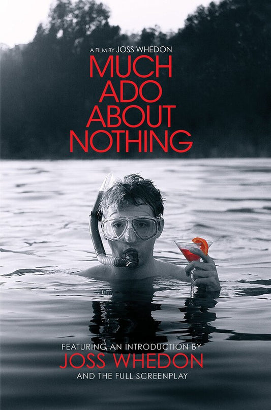 Much Ado About Nothing. A Film By Joss Whedon Joss Whedon / Джосс Уидон 9781781169353-1
