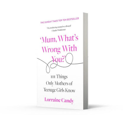 'Mum, What's Wrong with You?' 101 Things Only Mothers of Teenage Girls Know / 'Mum, What's Wrong with You?' 101 Things Only Mothers of Teenage Girls Know Лоррейн Кенди 9780008407254-6