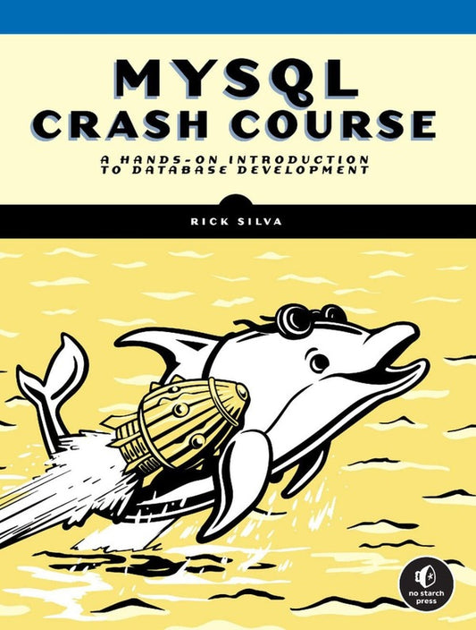 MySQL Crash Course. A Hands-on Introduction to Database Development / MySQL Crash Course. A Hands-on Introduction to Database Development Рик Сильва 9781718503007-1