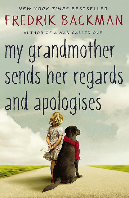 My Grandmother Sends Her Regards and Apologises / My Grandmother Sends Her Regards and Apologises Фредрик Бакман 978-1-444-77585-3-1