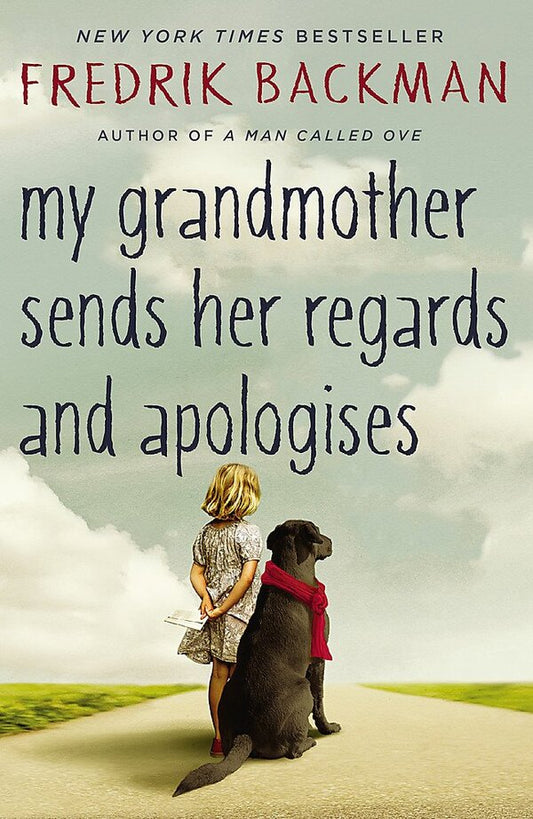 My Grandmother Sends Her Regards and Apologises / My Grandmother Sends Her Regards and Apologises Фредрик Бакман 978-1-444-77585-3-1