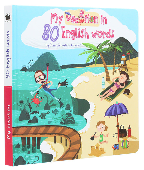 My Vacation in 80 English words. My journey in 80 English words / My Vacation in 80 English words. Моя подорож у 80 англійських словах Екатерина Черненко 978-617-7865-07-9-3