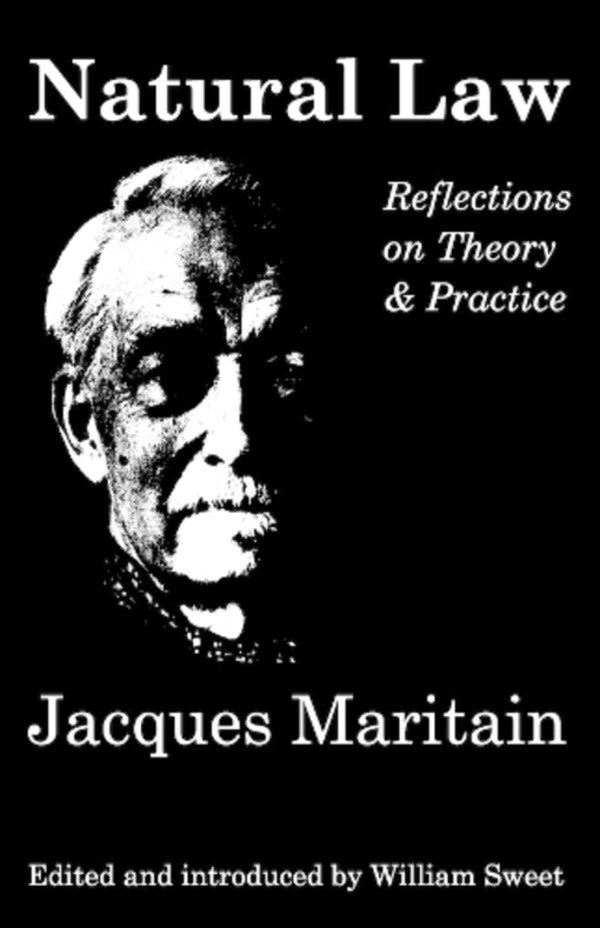 Natural Law - Reflections On Theory & Practice Jacques Mariten / Жак Маритен 9781890318680-1