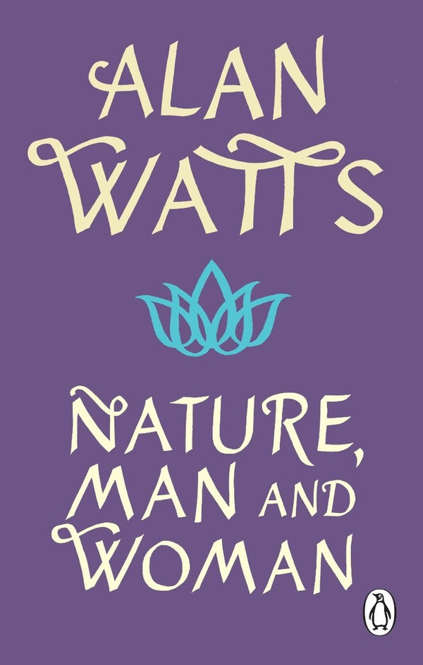 Nature, Man and Woman / Nature, Man and Woman Алан Уоттс 9781846046896-1