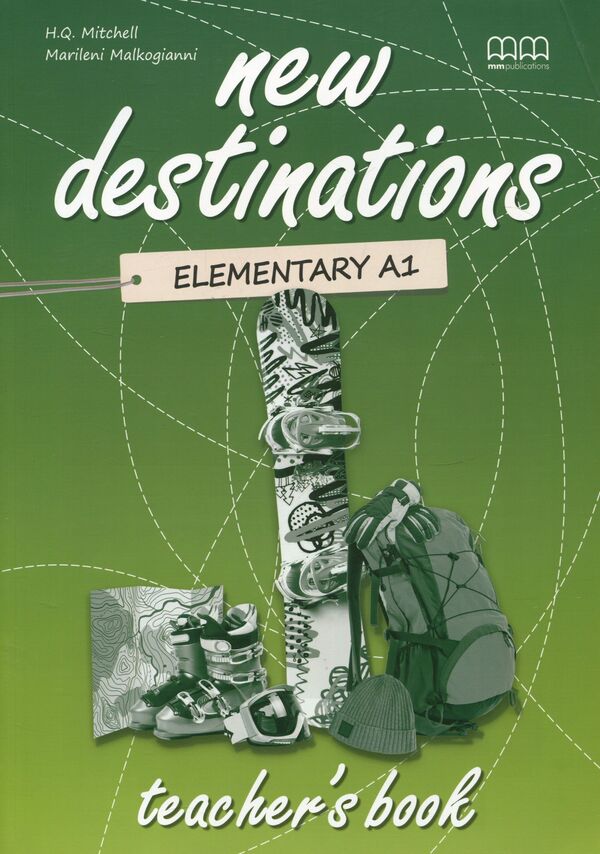 New Destinations. Elementary A1. Teacher's Book Esther Wojcicki, Marileni Malkogianni / Эстер Войджицки, Марилени Малкогианни 9789605099640-1