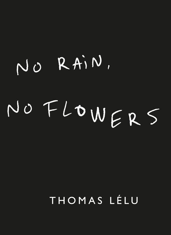 No Rain, No Flowers Thomas Lel / Томас Лелу 9781399736121-1