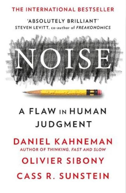 Noise Cas R. Sunstein, Daniel Kahneman, Olivier Sibony / Кас Р. Санстейн, Дэниел Канеман, Оливье Сибони 9780008309039-1