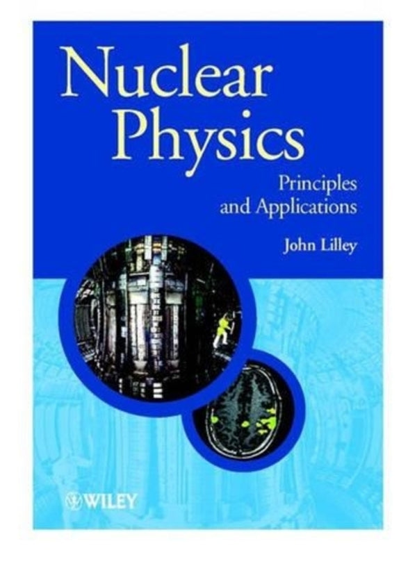Nuclear Physics: Principles And Applications John Lillei / Джон Лиллей 9780471979364-1