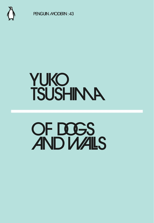 Of Dogs And Walls Yuko Tsushima - Юко Цусима 9780241339787-1