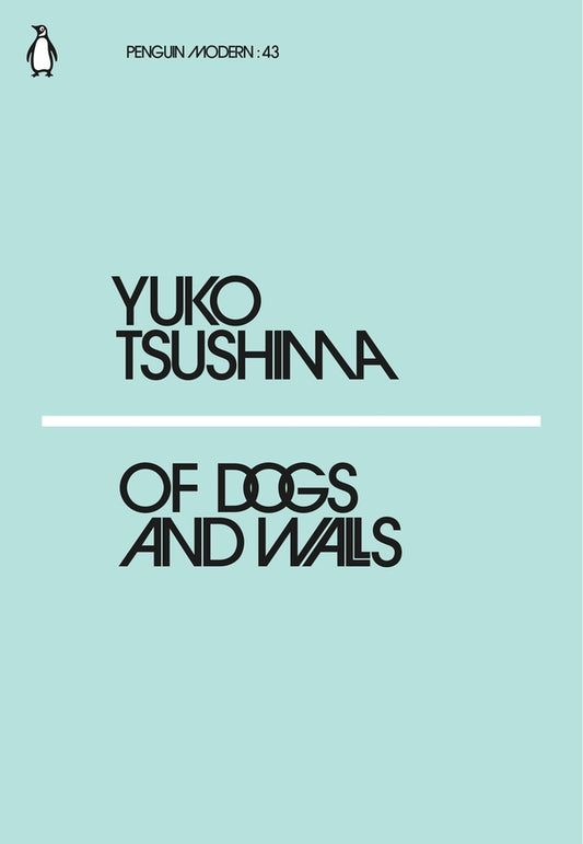 Of Dogs And Walls Yuko Tsushima - Юко Цусима 9780241339787-1