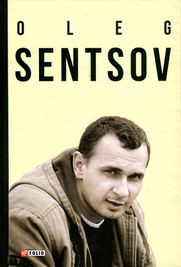 Oleg Sentsov / Oleg Sentsov Александр Мымрук 978-966-03-8393-7-1