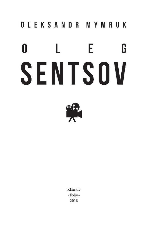 Oleg Sentsov / Oleg Sentsov Александр Мымрук 978-966-03-8393-7-4