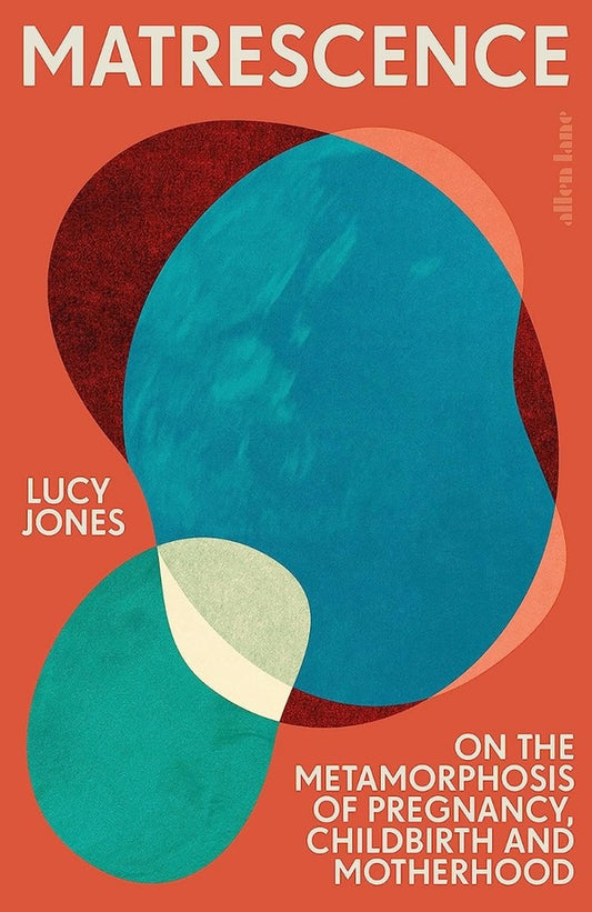 On Matrescence Lucy Jones / Люси Джонс 9780241513484-1