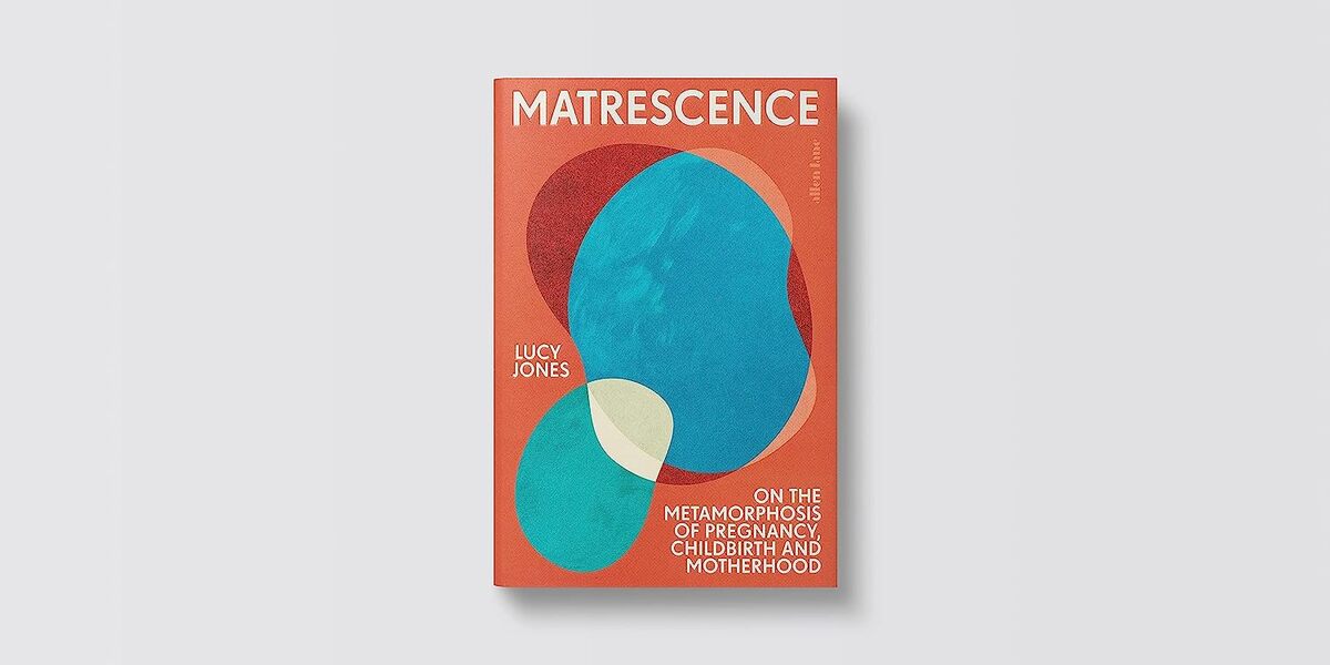 On Matrescence Lucy Jones / Люси Джонс 9780241513484-4