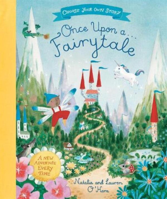 Once Upon A Fairytale: A Choose-Your-Own Fairytale Adventure Natalia O'Hara / Наталия О'Хара 9781529045789-1