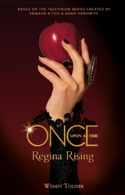Once Upon a Time - Regina Rising / Once Upon a Time - Regina Rising Венди Толивер 9781785659539-1