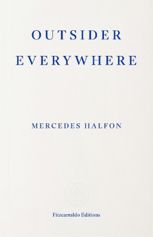 Outsider Everywhere: Witold Gombrowicz In Argentina Mercedes Halfon - Мерседес Халфон 9781804272350-1