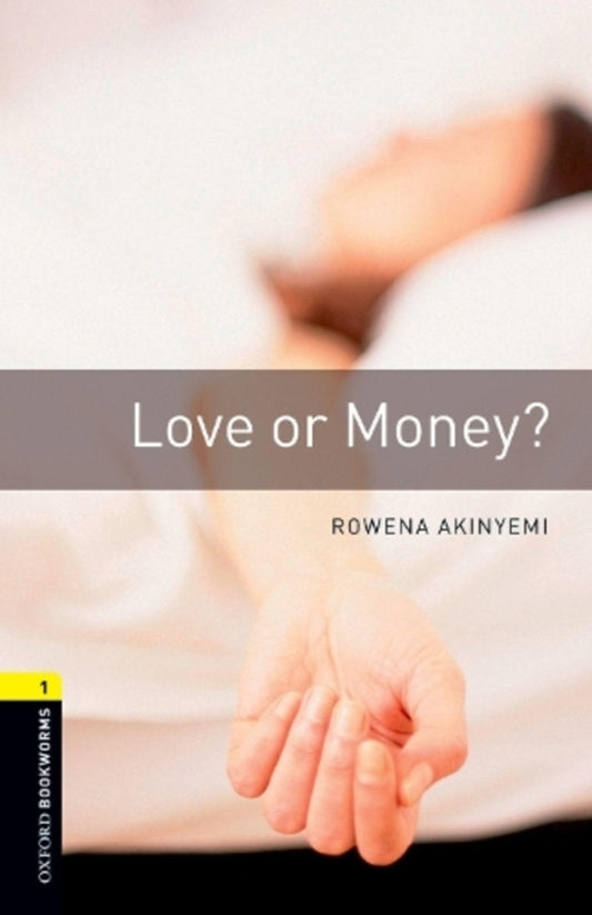 Oxford Bookworms Library: LEVEL 1 :: Love Or Money? Rowena Akiniyi / Ровена Акиниеми 9780194789080-1