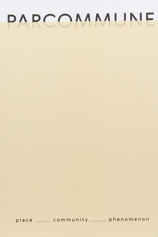 Parcommune. Place. Community. Phenomenon / Parcommune. Place. Community. Phenomenon Константин Дорошенко, Татьяна Жмурко, Татьяна Кочубинская, Екатерина Яковленко, Ксения Малых 978-617-7765-00-3-1