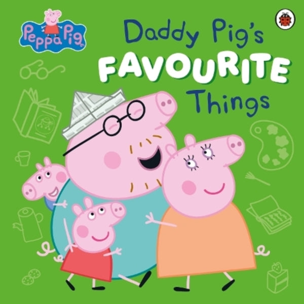 Peppa Pig: Daddy Pig's Favorite Things Peppa Pig / Свинка Пеппа 9780241721896-1