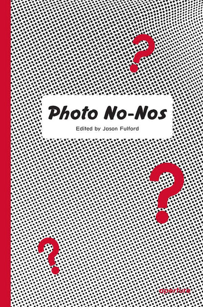 Photo No-Nos. Meditations On What Not To Photograph Jason Fulford / Джейсон Фулфорд 9781597114998-1