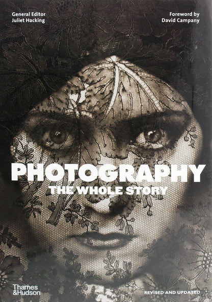 Photography. The Whole Story / Photography. The Whole Story Джульетта Хакинг 978-0-500-29610-3-1