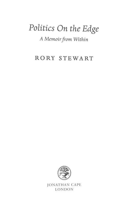 Politics On the Edge: A Memoir From Within / Politics On the Edge: A Memoir From Within Рори Стюарт 9781787332713-3
