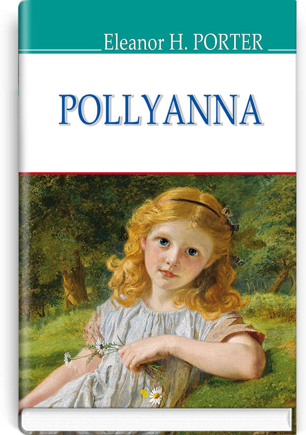 Pollyanna / Pollyanna Элинор Портер 978-617-07-0648-5-1
