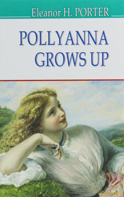 Pollyanna Grows Up / Pollyanna Grows Up Элинор Портер 978-617-07-0769-7-1